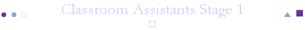 Classroom Assistants Stage 1