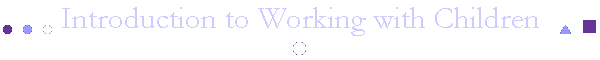 Introduction to Working with Children
